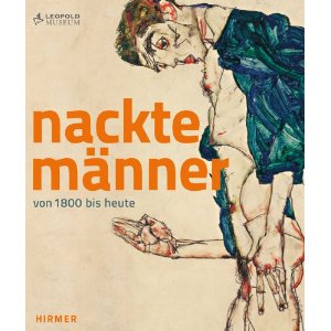 Katalog: Nackte Männer. Von 1800 bis heute: Katalogbuch zur Ausstellung im Leopold Museum in Wien vom 19.10.2012-28.1.2013
