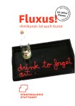 Ausstellungskatalog | Fluxus! Antikunst ist auch Kunst, 2012