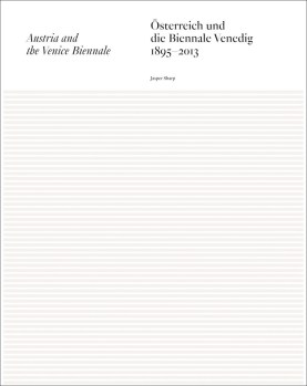 Jasper Sharp (Hg.) | Österreich und die Biennale di Venezia. 1895–2013 (Verlag für moderne Kunst, Nürnberg 2013)
