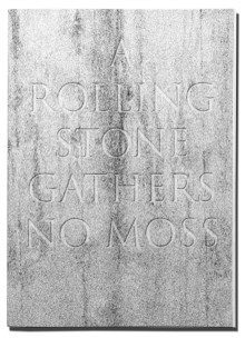 Fine Bieler, „A Rolling Stone Gathers No Moss”